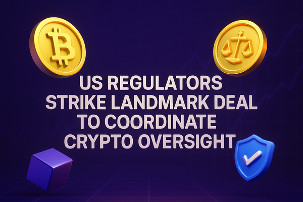 US Regulators Strike Landmark Deal To Coordinate Crypto Oversight